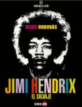 JIMI HENDRIX, EL SALVAJE di ORDOVAS, JESUS 
