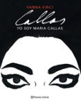 YO SOY MARIA CALLAS (NOVELA GRFICA) de VINCI, VANNA 