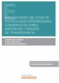 IMPLICACIONES DEL COVID-19 EN FISCALIDAD INTERNACIONAL:CONVENIOS DE DOBLE IMPOSICIN Y PRECIOS DE TRANSFERENCIA de BAEZ MORENO, ANDRES 