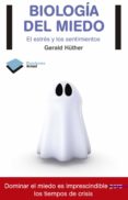 BIOLOGIA DEL MIEDO: EL ESTRES Y LOS SENTIMIENTOS di HUTHER, GERALD 
