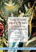 TOMAS LUIS DE VICTORIA Y LA CULTURA MUSICAL EN LA ESPAA DE FELIPE III di VV.AA. 