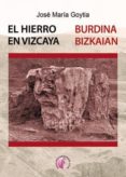 EL HIERRO EN VIZCAYA di GOYTIA, JOSE MARIA 