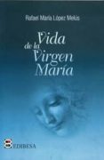 VIDA DE LA VIRGEN MARIA di LOPEZ-MELUS, RAFAEL M 