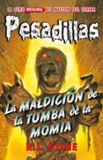 PESADILLAS 4:LA MALDICIN DE LA TUMBA DE LA MOMIA di STINE, R.L. 