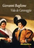 VIDA DE CARAVAGGIO di BAGLIONE, GIOVANNI 