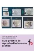 GUIA PRACTICA DE REPRODUCCION HUMANA ASISTIDA de HERRERO GARCIA, JULIO MORENO OCHOA, LAURA 