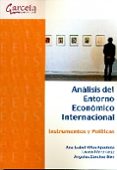 ANALISIS DEL ENTORNO ECONOMICO INTERNACIONAL di VIAS APAOLAZA, ANA ISABEL 