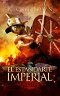 (PE) EL ESTANDARTE IMPERIAL de BROWN, NIK 