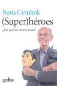 SUPERHROES de CYRULNIK, BORIS 