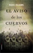 EL AVISO DE LOS CUERVOS de VILLAAMIL, RAQUEL 