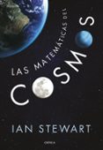 LAS MATEMATICAS DEL COSMOS de STEWART, IAN 
