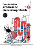 CRNICAS DE CIENCIA IMPROBABLE de BARTHELEMY, PIERRE 