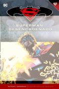 BATMAN Y SUPERMAN - COLECCION NOVELAS GRAFICAS N 14: SUPERMA N: DESENCADENADO (PARTE 1) de SNYDER, SCOTT  LEE, JIM 