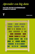 APRENDER CON BIG DATA di MAYER-SCHNBERGER, VICTOR CUKIER, KENNETH 