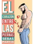 EL CORAZON ENTRE LAS PIERNAS de MARTIN, SEBAS 