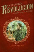 LA SEGUNDA REVOLUCION 3: LIBRES, IGUALES, JUSTOS de ALCALA, COSTA 