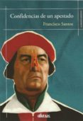 CONFIDENCIAS DE UN APESTADO di SANTOS, FRANCISCO 