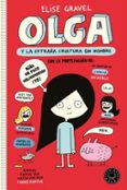 OLGA Y LA EXTRAA CRIATURA SIN NOMBRE de GRAVEL, ELISE 