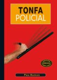 TONFA POLICIAL (2 ED.) di PLANELLES, PAU RAMON 