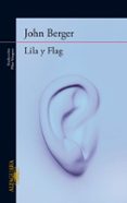 LILA Y FLAG (DE SUS FATIGAS 3) de BERGER, JOHN 