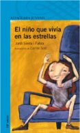 EL NIO QUE VIVIA EN LAS ESTRELLAS de SIERRA I FABRA, JORDI 