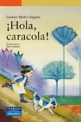 HOLA, CARACOLA! de MARTIN ANGUITA, CARMEN 