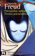 PSICOANALISIS APLICADO Y TECNICA PSICOANALITICA de FREUD, SIGMUND 