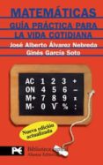 MATEMATICAS PARA TODOS: GUIA PRACTICA PARA LA VIDA COTIDIANA (2 ED.) di GARCIA SOTO, GINES  ALVAREZ NEBREDA, JOSE ALBERTO 