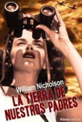 LA TIERRA DE NUESTROS PADRES de NICHOLSON, WILLIAM 