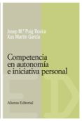 COMPETENCIA EN AUTONOMIA E INICIATIVA PERSONAL de PUIG ROVIRA, JOSEP MARIA  MARTIN GARCIA, XUS 