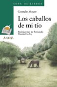 LOS CABALLOS DE MI TIO de MOURE, GONZALO 