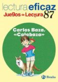 CARLOS BAZA, CALABAZA (JUEGOS DE LECTURA EFICAZ) di VV.AA. 