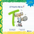 EL TRIUNFO DE LA T de LOPEZ AVILA, PILAR  SANZ, RAFAEL 