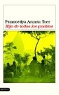 HIJO DE TODOS LOS PUEBLOS de TOER PRAMOEDYA, ANANTA 