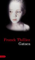 GATACA de THILLIEZ, FRANCK   THILLIEZ, FRANCK 