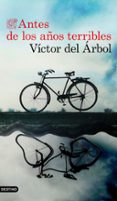 ANTES DE LOS AOS TERRIBLES de ARBOL, VICTOR DEL 