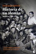 HISTORIA DE UN ALEMAN: MEMORIAS 1914-1933 de HAFFNER, SEBASTIAN 