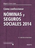 COMO CONFECCIONAR NOMINAS Y SEGUROS SOCIALES 2014 de FERRER LOPEZ, MIGUEL ANGEL 