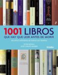 1001 LIBROS QUE HAY QUE LEER ANTES DE MORIR de BOXALL, PETER  MAINER, JOSE-CARLOS 