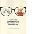 WINNICOTT Y LA PERSPECTIVA RELACIONAL EN EL PSICOANALISIS di SAINZ BERMEJO, FRANCESC 