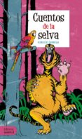 CUENTOS DE LA SELVA de QUIROGA, HORACIO 