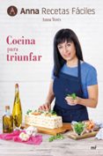 COCINA PARA TRIUNFAR (ANNA RECETAS FACILES) di TERES, ANNA 