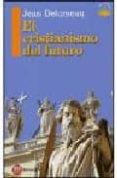 EL CRISTIANISMO DEL FUTURO di DELUMEAU, JEAN 