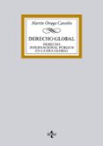 DERECHO GLOBAL: DERECHO INTERNACIONA PUBLICO EN LA ERA GLOBAL de ORTEGA CARCELEN, MARTIN 