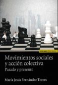 MOVIMIENTOS SOCIALES Y ACCION COLECTIVA: PASADO Y PRESENTE de FERNANDEZ TORRES, M JESUS 