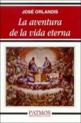 LA AVENTURA DE LA VIDA ETERNA de ORLANDIS, JOSE 