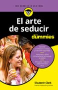 EL ARTE DE SEDUCIR PARA DUMMIES di CLARK, ELIZABETH 