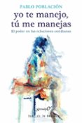 YO TE MANEJO, T ME MANEJAS de POBLACION KNAPPE, PABLO 
