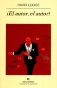 EL AUTOR, EL AUTOR! de LODGE, DAVID 