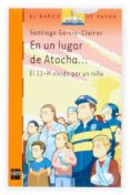 EN UN LUGAR DE ATOCHA: EL 11-M VIVIDO POR UN NIO de GARCIA-CLAIRAC, SANTIAGO 